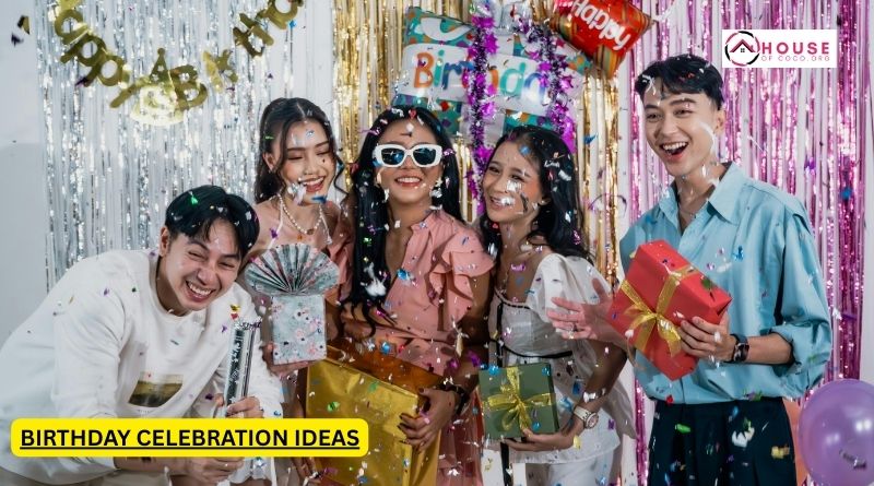 birthday celebration ideas